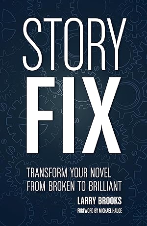 Seller image for Story Fix: Transform Your Novel from Broken to Brilliant for sale by Dream Books Co.
