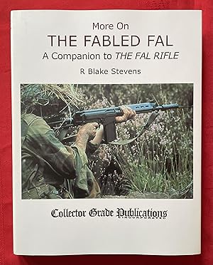 Imagen del vendedor de MORE ON THE FABLED FAL: A COMPANION TO THE FAL RIFLE a la venta por BSG BOOKS