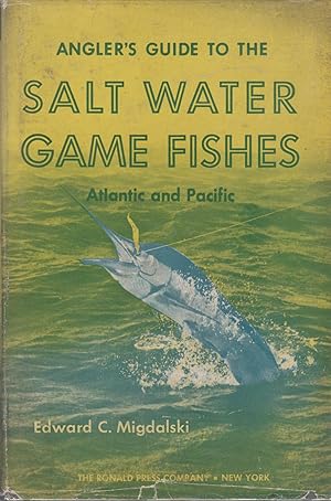 Seller image for Angler's Guide to the Salt Water Game Fishes: Atlantic and Pacific for sale by David Foley Sporting Books