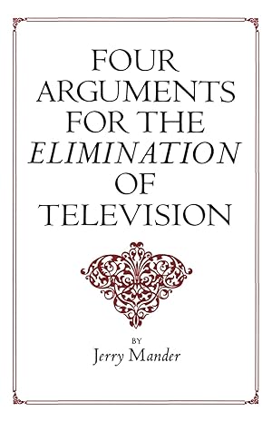Seller image for Four Arguments for the Elimination of Television for sale by Zoom Books Company
