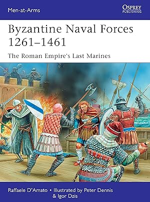 Seller image for Byzantine Naval Forces 1261�"1461: The Roman Empire's Last Marines (Men-at-Arms, 502) for sale by clickgoodwillbooks