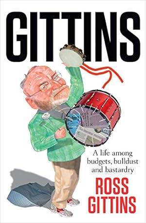 Immagine del venditore per Gittins: A life among budgets, bulldust and bastardry venduto da WeBuyBooks