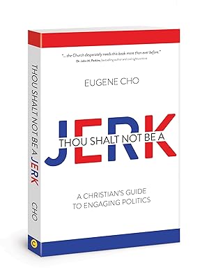 Bild des Verk�ufers f�r Thou Shalt Not Be a Jerk: A Christian's Guide to Engaging Politics zum Verkauf von Goodwill