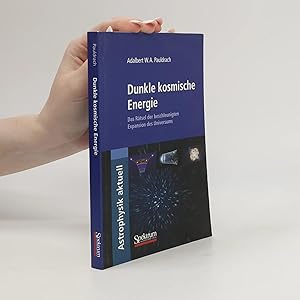 Bild des Verk�ufers f�r Astrophysik aktuell: Dunkle kosmische Energie: Das R�tsel der beschleunigten Expansion des Universums zum Verkauf von Bookbot