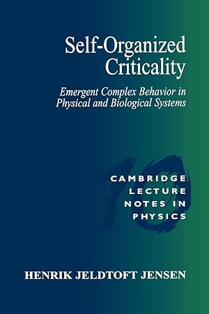 Seller image for Self-Organized Criticality: Emergent Complex Behavior in Physical and Biological Systems (Cambridge Lecture Notes in Physics, Series Number 10) for sale by Goodwill