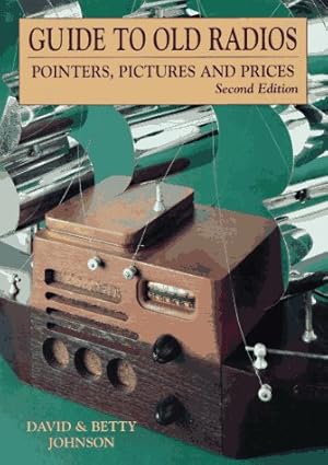 Seller image for Guide to Old Radios: Pointers, Pictures, and Prices for sale by Greenworld Books