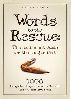 Bild des Verk�ufers f�r Words to the Rescue 2: The sentiment guide for the tongue tied. 1000 more things to write on the card when you don't have a clue zum Verkauf von Zoom Books Company