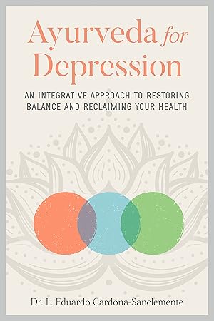 Seller image for Ayurveda for Depression: An Integrative Approach to Restoring Balance and Reclaiming Your Health for sale by Goodwill of Greater Milwaukee and Chicago