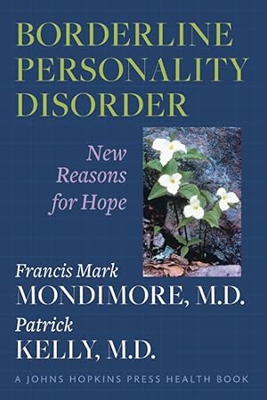 Imagen del vendedor de Borderline Personality Disorder: New Reasons for Hope (A Johns Hopkins Press Health Book) a la venta por Greenworld Books