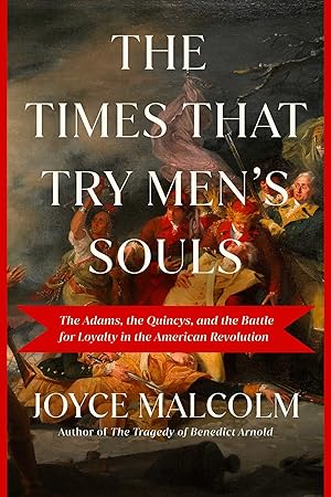 Bild des Verk�ufers f�r The Times That Try Men's Souls: The Adams, the Quincys, and the Battle for Loyalty in the American Revolution zum Verkauf von Greenworld Books