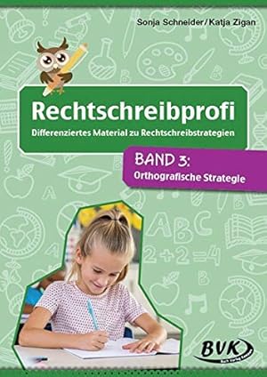 Immagine del venditore per Rechtschreibprofi: Differenziertes Material zu Rechtschreibstrategien Band 3: Orthografische Strategie Unterrichtsmaterial Deutsch ab 2. Klasse venduto da Rarewaves.com USA