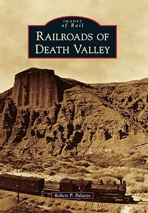 Seller image for Railroads of Death Valley (Images of Rail) for sale by -OnTimeBooks-