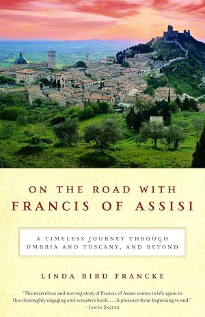 Immagine del venditore per On the Road with Francis of Assisi: A Timeless Journey Through Umbria and Tuscany, and Beyond venduto da Greenworld Books