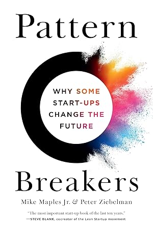 Bild des Verk�ufers f�r Pattern Breakers: Why Some Start-Ups Change the Future zum Verkauf von Books for Life