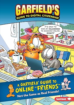 Imagen del vendedor de A Garfield ® Guide to Online "Friends": Not the Same as Real Friends! (Garfield's ® Guide to Digital Citizenship) a la venta por Bay State Book Company