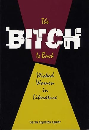 Seller image for The Bitch is Back: Wicked Women in Literature for sale by Bay State Book Company
