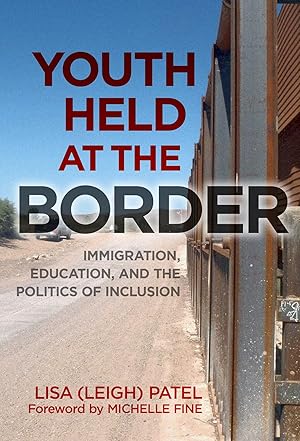 Bild des Verk�ufers f�r Youth Held at the Border: Immigration, Education, and the Politics of Inclusion (0) zum Verkauf von Bay State Book Company