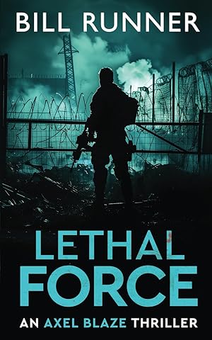 Bild des Verk�ufers f�r Lethal Force: Axel Blaze Thriller Book 2 zum Verkauf von Zoom Books East