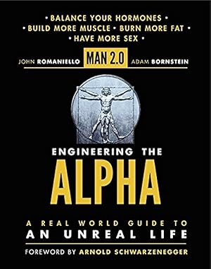 Seller image for Man 2.0 Engineering the Alpha: A Real World Guide to an Unreal Life: Build More Muscle. Burn More Fat. Have More Sex �" Science-Backed Natural Testosterone Optimization for Men's Health and Energy for sale by Zoom Books East