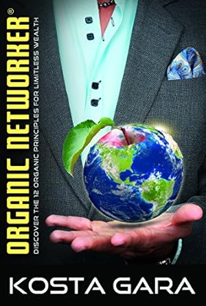 Seller image for Organic Networker: Your Blueprint For Personal & Financial Success for sale by Greenworld Books
