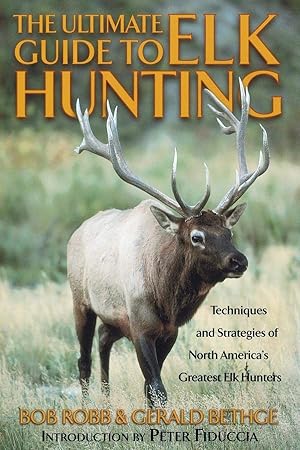 Image du vendeur pour Ultimate Guide to Elk Hunting mis en vente par Zoom Books East