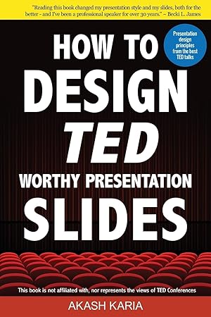 Bild des Verk�ufers f�r How to Design TED-Worthy Presentation Slides (Black & White Edition): Presentation Design Principles from the Best TED Talks zum Verkauf von Greenworld Books