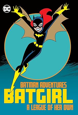 Bild des Verk�ufers f�r Batman Adventures: Batgirl-A League of Her Own zum Verkauf von Greenworld Books