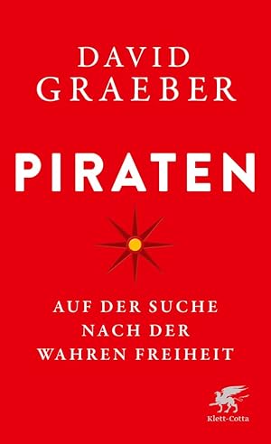Imagen del vendedor de Piraten : auf der Suche nach der wahren Freiheit. David Graeber ; aus dem Englischen �bersetzt von Werner Roller a la venta por vaternahmbuchstern