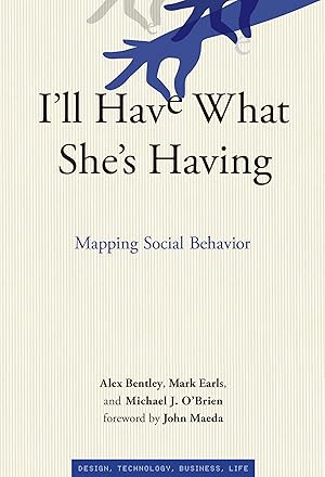 Seller image for I'll Have What She's Having: Mapping Social Behavior (Simplicity: Design, Technology, Business, Life) for sale by Greenworld Books