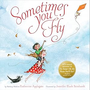 Imagen del vendedor de Sometimes You Fly: A Newbery Medalist's Sweet Book About Childhood Triumphs and Encouragement for Children (Ages 4-7) a la venta por Greenworld Books