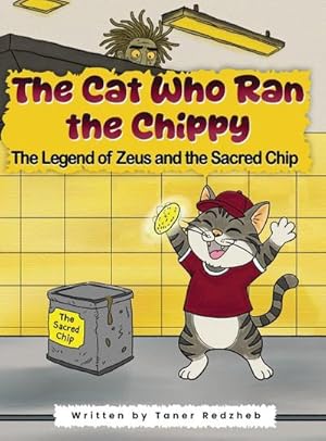 Seller image for The cat who ran the chippy : The Legend of Zeus and the Sacred Chip for sale by AHA-BUCH GmbH