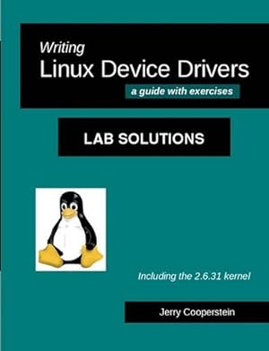 Seller image for Writing Linux Device Drivers: Lab Solutions: a guide with exercises for sale by Rarewaves USA United