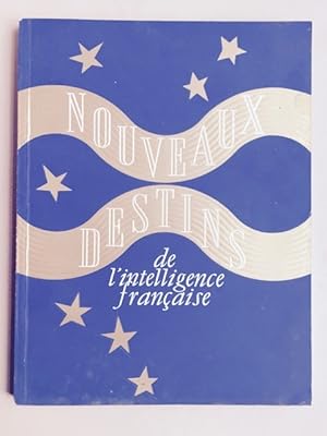 Immagine del venditore per NOUVEAUX DESTINS DE L'INTELLIGENCE FRANCAISE venduto da ARCALA LIVRES ANCIENS