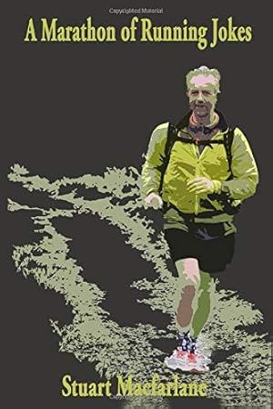 Immagine del venditore per A Marathon of Running Jokes: From Parkrun to Ultra - laugh your way to glory! venduto da WeBuyBooks