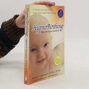 Bild des Verk�ufers f�r HypnoBirthing: The Mongan method ; a natural approach to a safe, easier, more comfortable birthing zum Verkauf von Bookbot