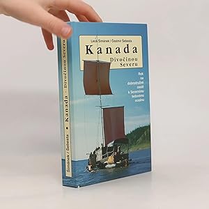 Seller image for Kanada. Divocinou severu: Rok na dobrodruzne ceste k Severnimu ledovemu oceanu) (Autorensignatur) for sale by Bookbot