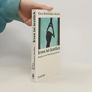 Bild des Verk�ufers f�r Irren ist �rztlich: Analyse einer Krankengeschichte zum Verkauf von Bookbot