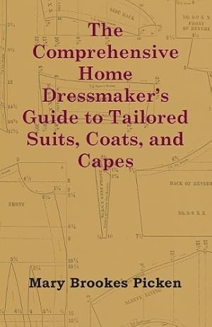 Imagen del vendedor de The Comprehensive Home Dressmaker's Guide to Tailored Suits, Coats, and Capes a la venta por Rarewaves.com USA