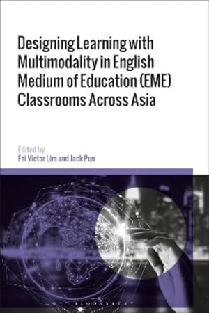 Immagine del venditore per Designing Learning with Multimodality in English Medium of Education (EME) Classrooms Across Asia venduto da Rarewaves.com USA
