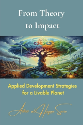 Imagen del vendedor de From Theory to Impact: Applied Development Strategies for a Livable Planet (Paperback or Softback) a la venta por BargainBookStores