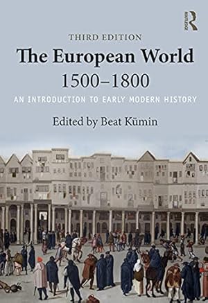 Imagen del vendedor de The European World 1500�"1800: An Introduction to Early Modern History a la venta por WeBuyBooks
