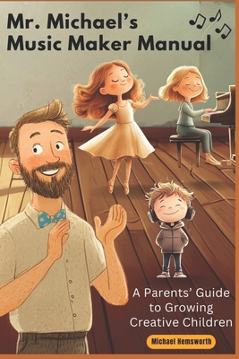 Seller image for Mr. Michael's Music Maker Manual: A Parents' Guide to Growing Creative Children (Paperback or Softback) for sale by BargainBookStores