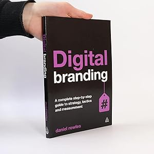 Seller image for Digital Branding: A Complete Step-by-Step Guide to Strategy, Tactics and Measurement for sale by Bookbot