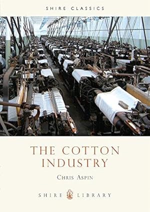 Seller image for The Cotton Industry: 63 (Shire Library) for sale by WeBuyBooks