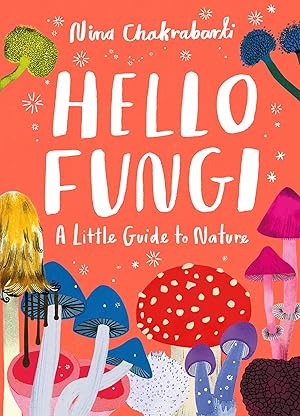 Seller image for Little Guides to Nature: Hello Fungi: A Little Guide to Nature for sale by Zoom Books Company