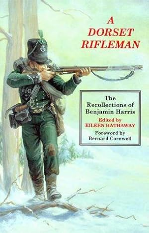 Bild des Verk�ufers f�r A Dorset Rifleman: The Recollections of Benjamin Harris zum Verkauf von WeBuyBooks