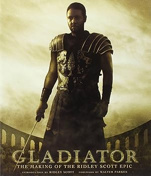 Imagen del vendedor de Gladiator: The Making of the Ridley Scott Epic (Pictorial Moviebook) a la venta por Goodwill Southern California