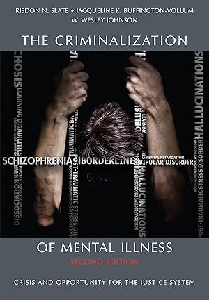 Imagen del vendedor de The Criminalization of Mental Illness: Crisis and Opportunity for the Justice System a la venta por Dream Books Co.