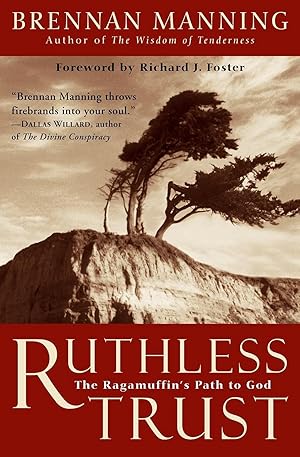 Bild des Verk�ufers f�r Ruthless Trust: The Ragamuffin's Path to God zum Verkauf von Dream Books Co.