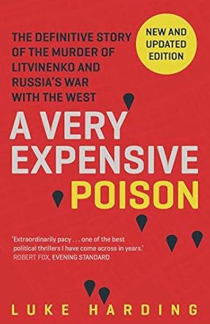 Immagine del venditore per A Very Expensive Poison: The Definitive Story of the Murder of Litvinenko and Russia's War with the West venduto da WeBuyBooks